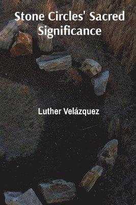 Stone Circles' Sacred Significance 1