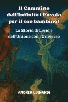 bokomslag Il Cammino dell'Infinito ( Favola per il tuo bambino): La Storia di Livia e dell'Unione con l'Universo