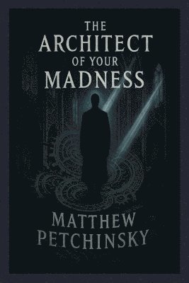 Architect of Your Madness 1