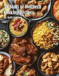 bokomslag 50 Souls of Southern Cooking Recipes