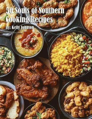 bokomslag 50 Souls of Southern Cooking Recipes