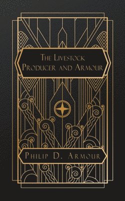 Philip D Armour - Livestock Producer and Armour, Häftad
