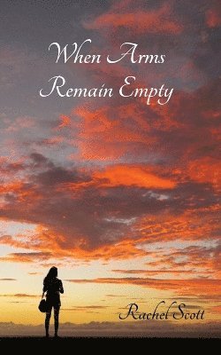 bokomslag When Arms Remain Empty