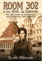 Scott Hamele - Room 302 at the Hotel del Coronado, Inbunden