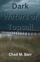bokomslag Barr, C: Dark Waters of Topsail