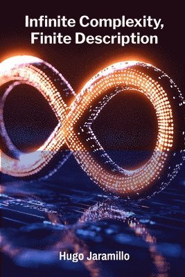 bokomslag Infinite Complexity, Finite Description