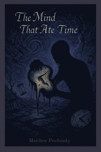 bokomslag Mind That Ate Time