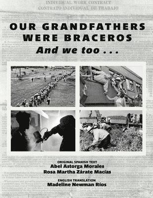 Our Grandfathers Were Braceros And We Too... 1