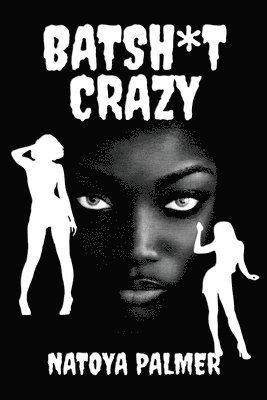 Natoya Palmer - Batsh*t Crazy, Häftad