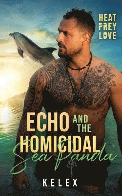 bokomslag Echo and the Homicidal Sea Panda