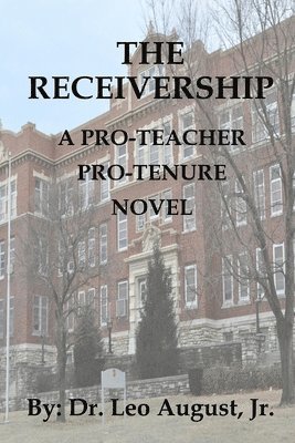 bokomslag The Receivership: A Pro-Teacher, Pro-Tenure Novel