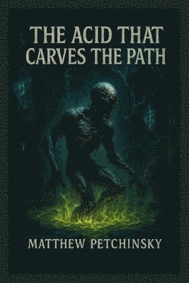 bokomslag Acid That Carves the Path