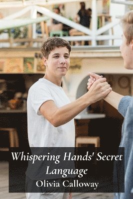 Olivia Calloway - Whispering Hands' Secret Language, Häftad