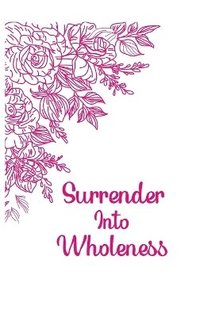 bokomslag Surrender into Wholeness Guided Journal