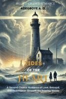 bokomslag Tides of Our Heart: A Second-Chance Romance of Love, Betrayal, and Redemption Beneath the Roaring Waves