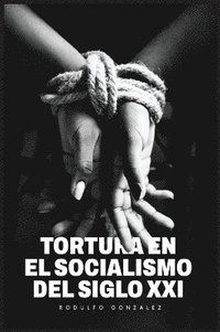 bokomslag Tortura en el Socialismo del Siglo XXI