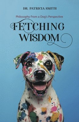 Patricia Smith - Fetching Wisdom, Häftad