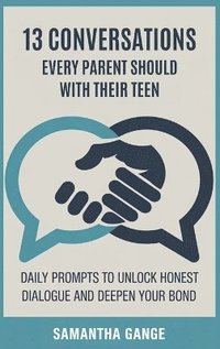 bokomslag 13 Conversations Every Parent Should Have with Their Teen