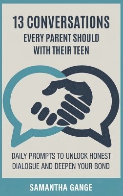 bokomslag 13 Conversations Every Parent Should Have with Their Teen