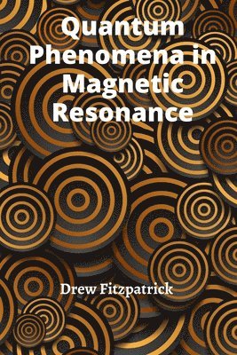 bokomslag Quantum Phenomena in Magnetic Resonance