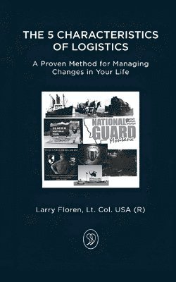 The 5 Characteristics of Logistics: A Proven Method for Managing Changes in Your Life 1