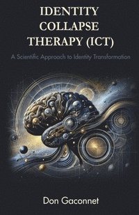 bokomslag Identity Collapse Therapy (ICT)