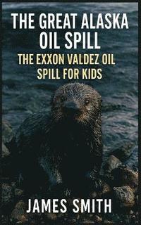 bokomslag Great Alaska Oil Spill