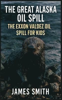 Great Alaska Oil Spill 1