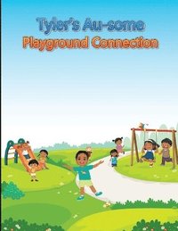 bokomslag Tyler's Au-some Playground Connection