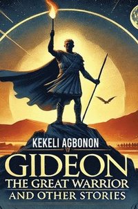 bokomslag Gideon the great warrior