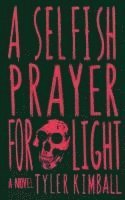 bokomslag A Selfish Prayer for Light