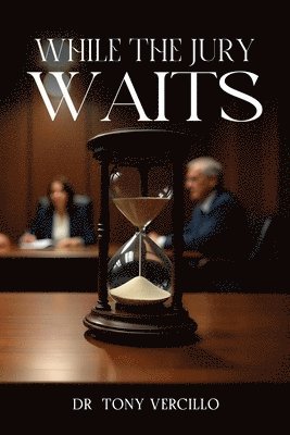 While the Jury Waits