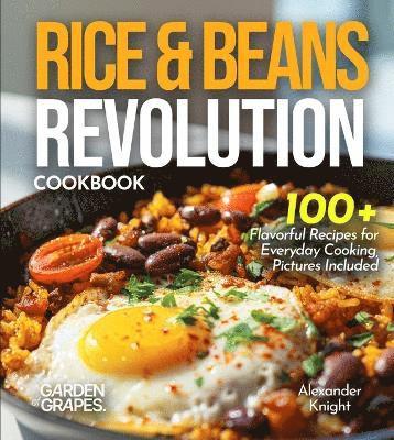 Alexander Knight - Rice & Beans Revolution Cookbook, Häftad