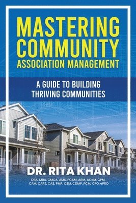 bokomslag Mastering Community Association Management: A Guide to Building Thriving Communities
