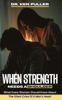 bokomslag When Strength Needs a Shoulder