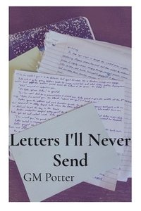 bokomslag Letters I'll Never Send