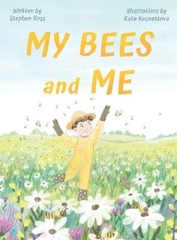 bokomslag My Bees and Me