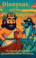 bokomslag Dionysus and the Pirate Dolphins