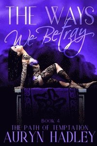 bokomslag The Ways We Betray
