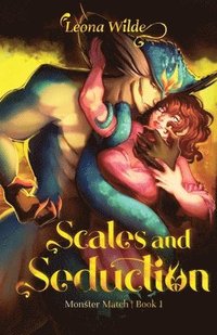 bokomslag Scales and Seduction: Monster Match Book 1