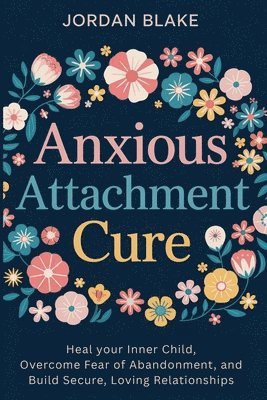 bokomslag Anxious Attachment Cure