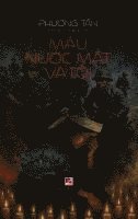 bokomslag Máu, N??c M?t Và Tôi (hardcover - color)