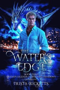 bokomslag Waters Edge (Modern Legends of Dragons and Shadows, Book Three)