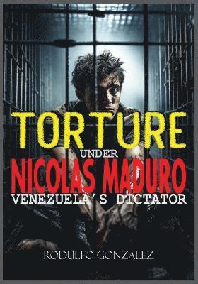 bokomslag Torture under Nicolas Maduro
