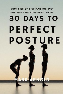 bokomslag 30 Days to Perfect Posture