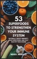 bokomslag 53 Superfoods to Strengthen Your Immune System