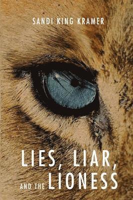 bokomslag Lies, Liar, and the Lioness
