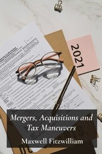 bokomslag Mergers, Acquisitions and Tax Maneuvers