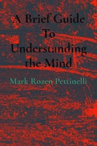 bokomslag Brief Guide To Understanding the Mind