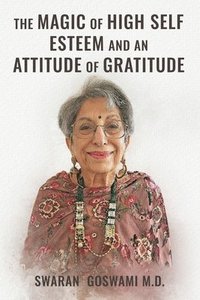 bokomslag Magic of High Self Esteem and an Attitude of Gratitude